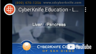 Cyberknife Education Video Liver and Pancreas Tumors